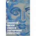 Legacies of Ancient Greece in Contemporary Perspectives