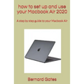 how to set up and use your Macbook Air 2020: A step by step guide to your Macbook Air