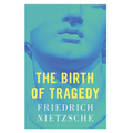The Birth of Tragedy