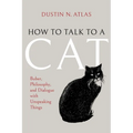 How to Talk to a Cat: Buber, Philosophy, and Dialogue with Unspeaking Things