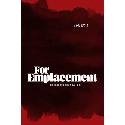 For Emplacement: Political Ontology in Two Acts