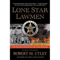 Lone Star Lawmen: The Second Century of the Texas Rangers