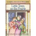 Little Town on the Prairie: A Newbery Honor Award Winner