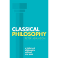 Classical Philosophy: A History of Philosophy Without Any Gaps, Volume 1