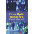 Fiber Optic Installer's Field Manual, Second Edition