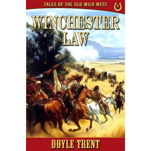 Winchester Law: Tales of the Old Wild West - Book 9
