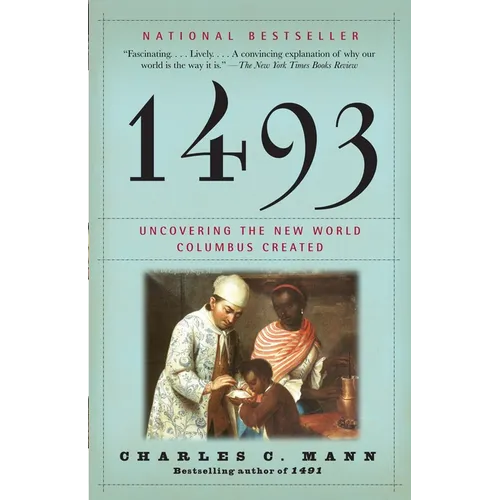 1493: Uncovering the New World Columbus Created