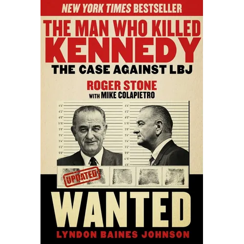 The Man Who Killed Kennedy: The Case Against LBJ