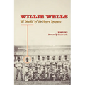 Willie Wells: El Diablo of the Negro Leagues
