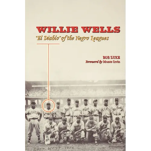 Willie Wells: El Diablo of the Negro Leagues