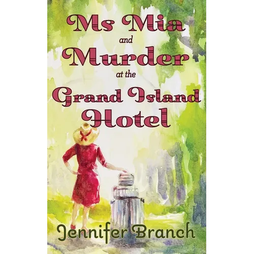 Ms. Mia and Murder at the Grand Island Hotel