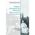 Religion, Orientalism and Modernity: Mahdi Movements of Iran and South Asia