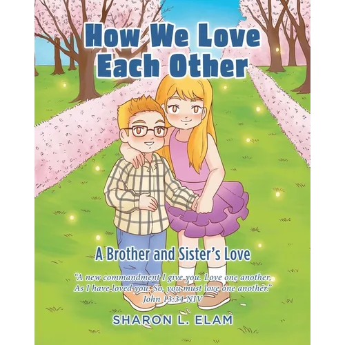 How We Love Each Other: A Brother and Sister's Love