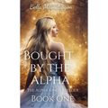 Bought by the Alpha: The Alpha King's Breeder Book 1