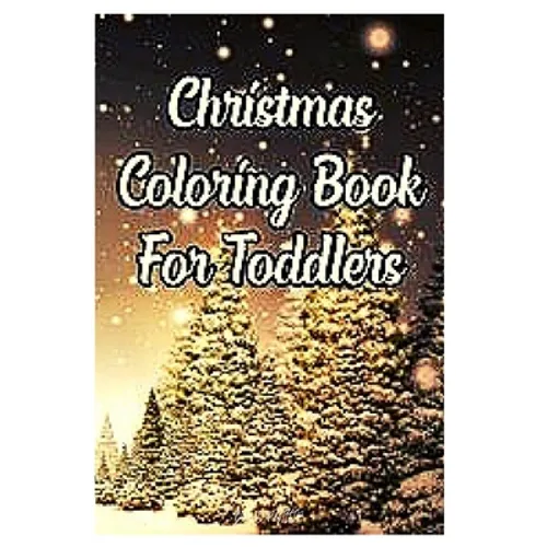 christmas coloring book for toddlers: 2-12 years old