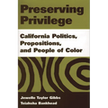 Preserving Privilege: California Politics, Propositions, and People of Color