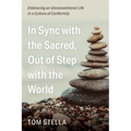 In Sync with the Sacred, Out of Step with the World
