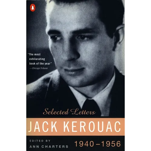 Kerouac: Selected Letters: Volume 1: 1940-1956