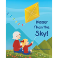 Bigger Than the Sky!