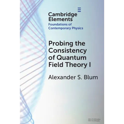 Probing the Consistency of Quantum Field Theory I
