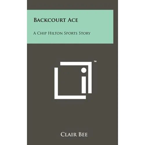 Backcourt Ace: A Chip Hilton Sports Story