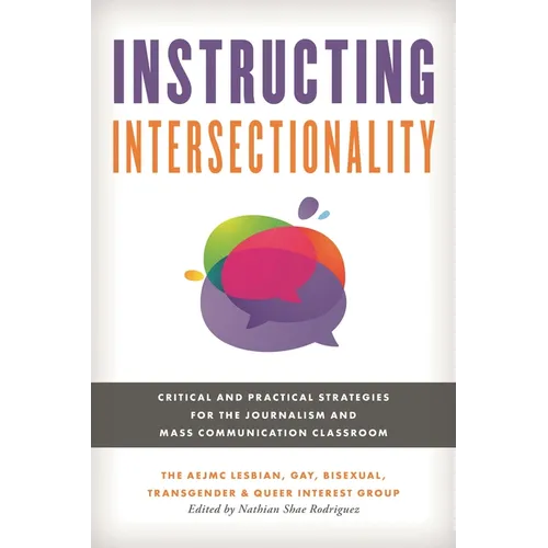 Instructing Intersectionality: Critical and Practical Strategies for the Journalism and Mass Communication Classroom