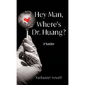 Hey Man, Where's Dr. Huang?