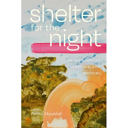 Shelter for the Night: On Afghanistan, Language, and Detours