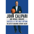 Success Is the Only Option: The Art of Coaching Extreme Talent