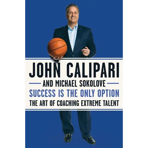 Success Is the Only Option: The Art of Coaching Extreme Talent