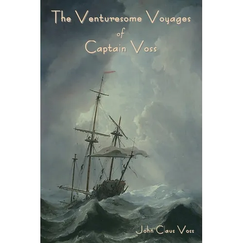 The Venturesome Voyages of Captain Voss