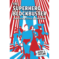 Superhero Blockbuster: Adaptation, Style, and Meaning