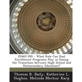 Ed465 090 - What Role Can Dual Enrollment Programs Play in Easing the Transition Between High School and Postsecondary Education?