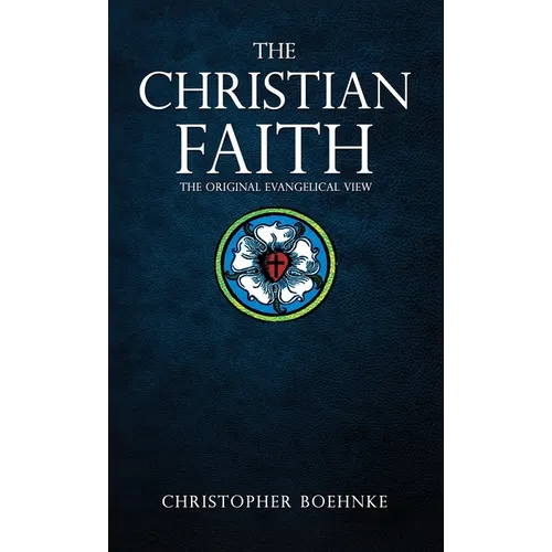 The Christian Faith: The Original Evangelical View
