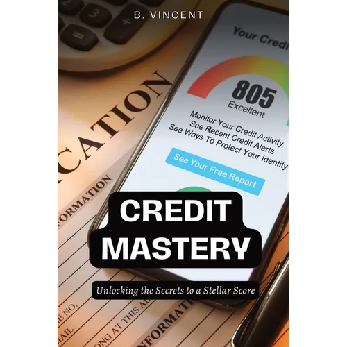 Credit Mastery: Unlocking the Secrets to a Stellar Score