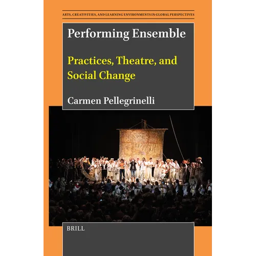Performing Ensemble: Practices, Theatre, and Social Change