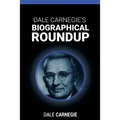 Dale Carnegie's Biographical Roundup