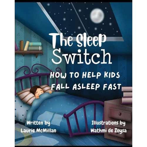The Sleep Switch: How to help kids fall asleep fast