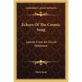 Echoes Of The Cosmic Song: Leaves From An Occult Notebook