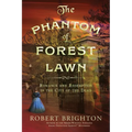 The Phantom of Forest Lawn: Romance and Redemption in the City of the Dead