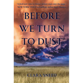 Before We Turn To Dust