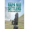 RAPA NUI Settlers: By Choice and Necessity