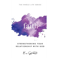 Faith: Strengthening Your Relationship With God