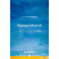 Flyover Church: How Jesus' Ministry in Rural Places Is Good News Everywhere