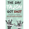 Day Tajon Got Shot
