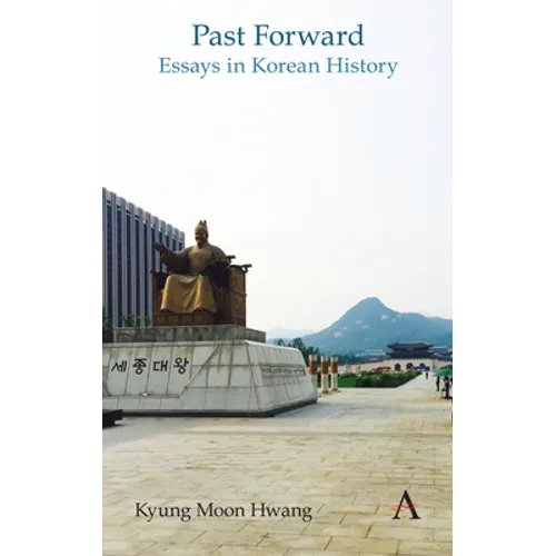 Past Forward: Essays in Korean History