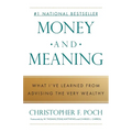 Money and Meaning: What I've Learned from Advising the Very Wealthy