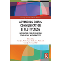 Advancing Crisis Communication Effectiveness: Integrating Public Relations Scholarship with Practice