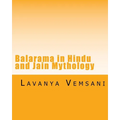 Balarama in Hindu and Jain Mythology: Brother of Krishna in History and Literature
