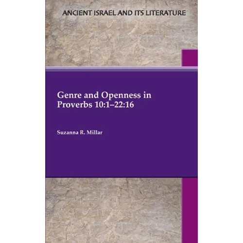 Genre and Openness in Proverbs 10: 1-22:16